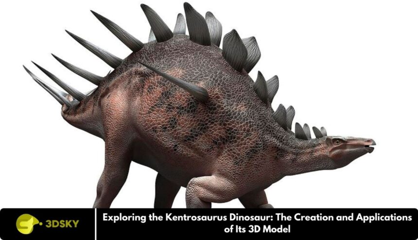 Exploring the Kentrosaurus Dinosaur: The Creation and Applications of Its 3D Model