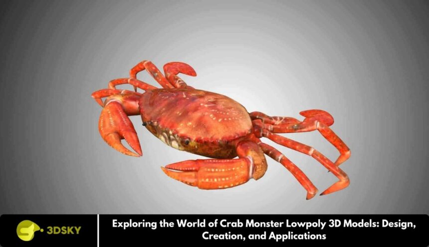 Exploring the World of Crab Monster Lowpoly 3D Models: Design, Creation, and Applications