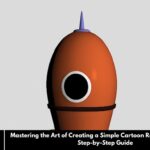 Mastering the Art of Creating a Simple Cartoon Rocket 3D Model: A Step-by-Step Guide