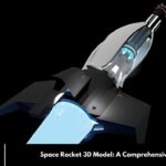 Space Rocket 3D Model: A Comprehensive Guide