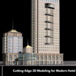 Cutting-Edge 3D Modeling for Modern Hotel Architecture