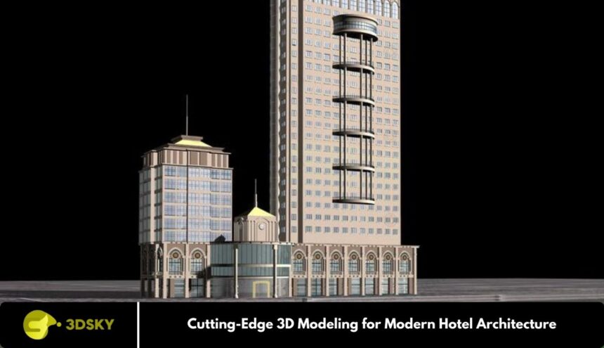 Cutting-Edge 3D Modeling for Modern Hotel Architecture